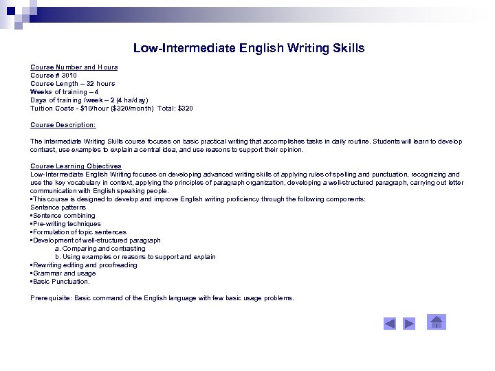 Low-Intermediate English Writing Skills Course Number and Hours Course # 3010 Course Length –
