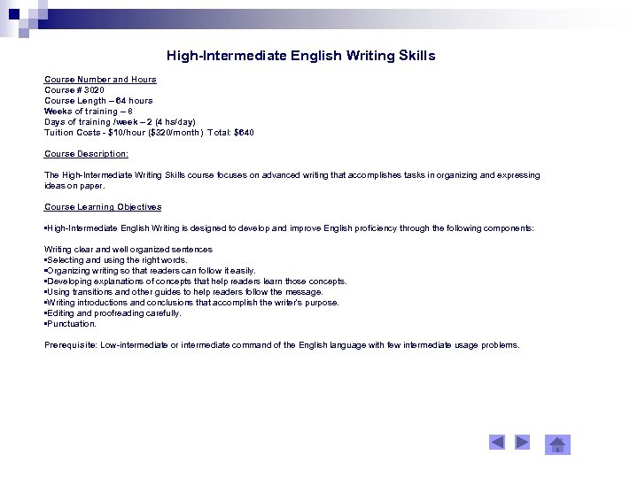 High-Intermediate English Writing Skills Course Number and Hours Course # 3020 Course Length –