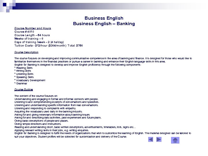 Business English – Banking Course Number and Hours Course # 4010 Course Length –