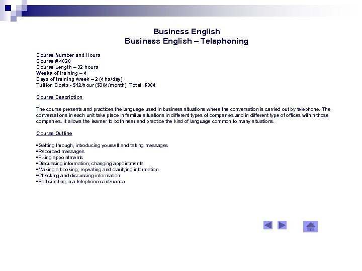 Business English – Telephoning Course Number and Hours Course # 4020 Course Length –