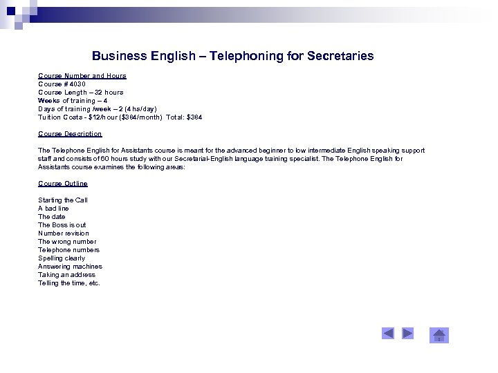 Business English – Telephoning for Secretaries Course Number and Hours Course # 4030 Course