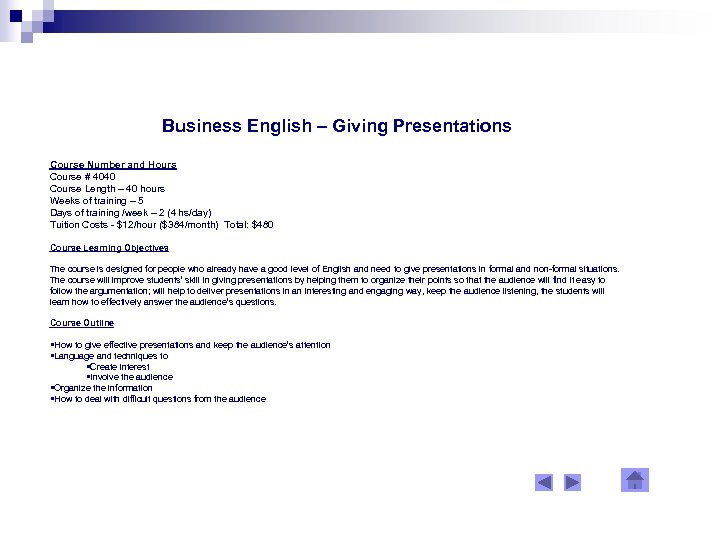 Business English – Giving Presentations Course Number and Hours Course # 4040 Course Length