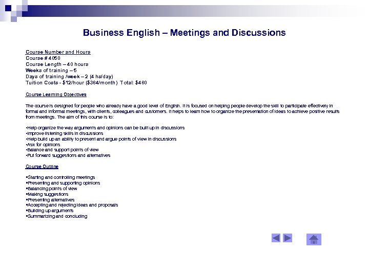 Business English – Meetings and Discussions Course Number and Hours Course # 4050 Course