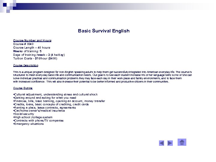 Basic Survival English Course Number and Hours Course # 0040 Course Length – 40