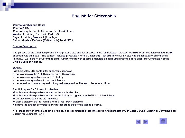 English for Citizenship Course Number and Hours Course # 0050 Course Length: Part I