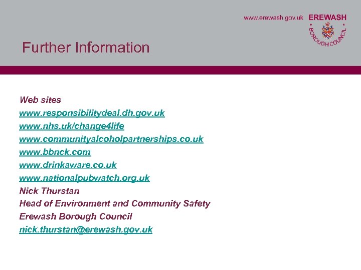 Further Information Web sites www. responsibilitydeal. dh. gov. uk www. nhs. uk/change 4 life