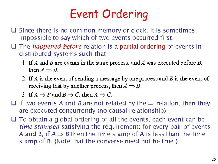 Event Ordering q Since there is no common memory or clock, it is sometimes