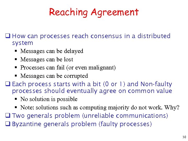 Reaching Agreement q How can processes reach consensus in a distributed system § Messages