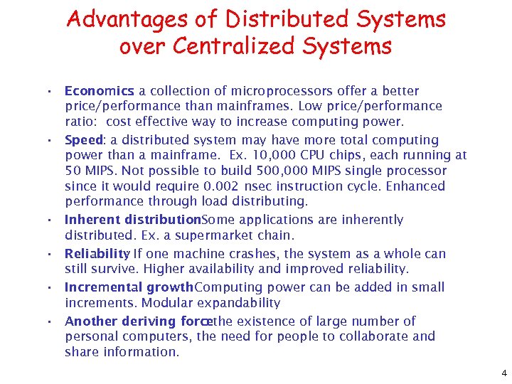Advantages of Distributed Systems over Centralized Systems • Economics a collection of microprocessors offer