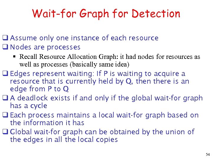 Wait-for Graph for Detection q Assume only one instance of each resource q Nodes