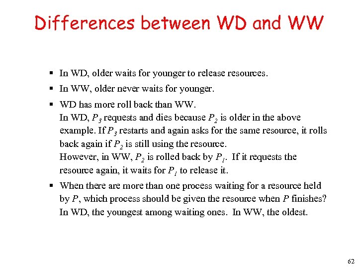 Differences between WD and WW § In WD, older waits for younger to release