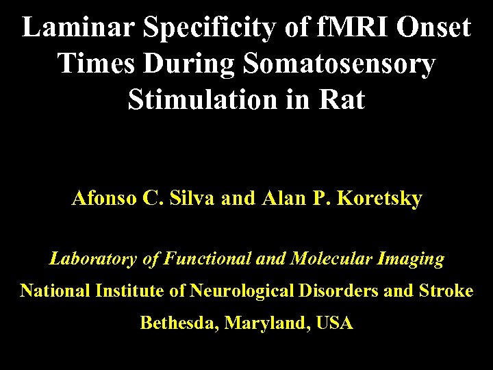 Laminar Specificity of f. MRI Onset Times During Somatosensory Stimulation in Rat Afonso C.