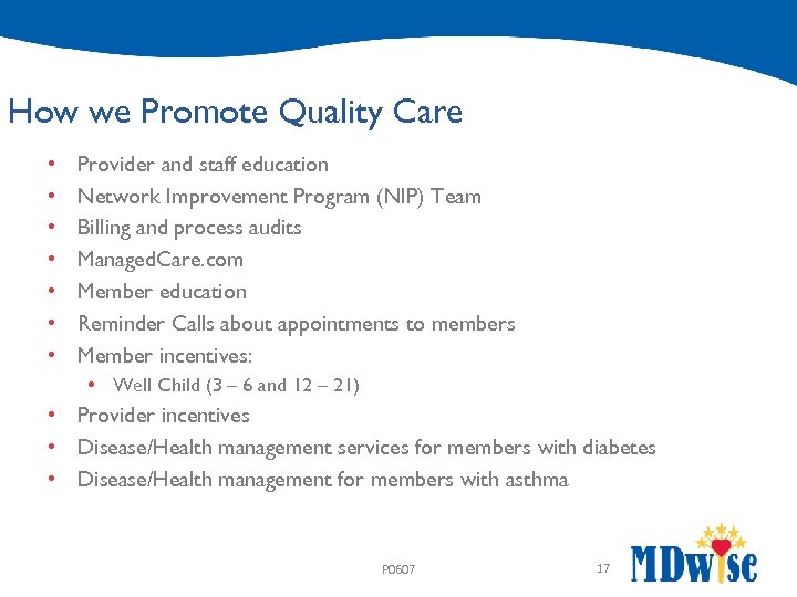 How we Promote Quality Care • • Provider and staff education Network Improvement Program