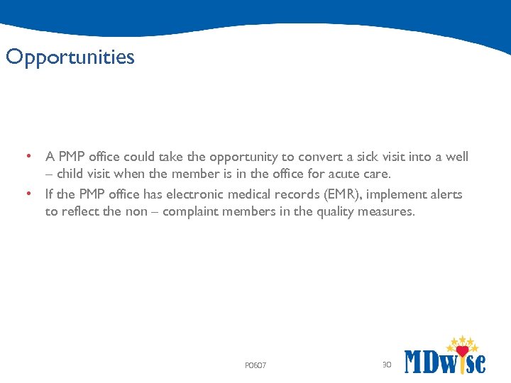 Opportunities • A PMP office could take the opportunity to convert a sick visit