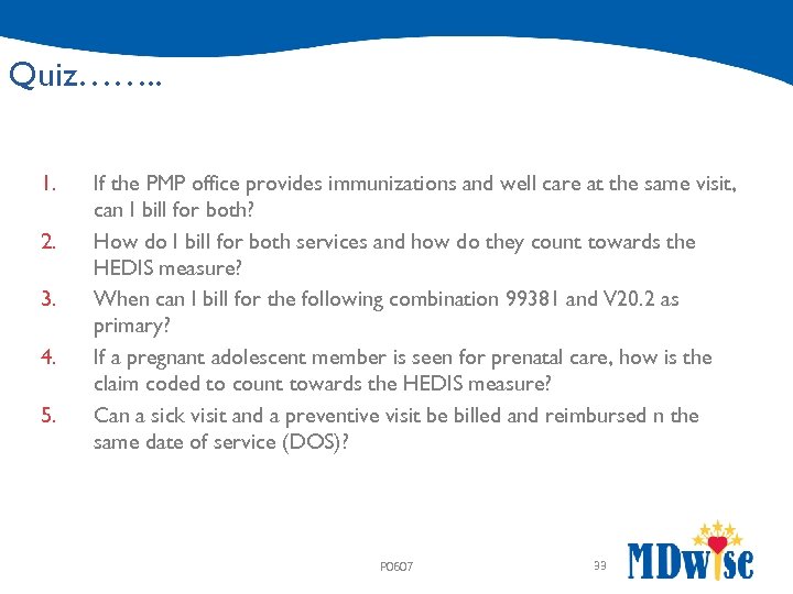 Quiz……. . 1. 2. 3. 4. 5. If the PMP office provides immunizations and