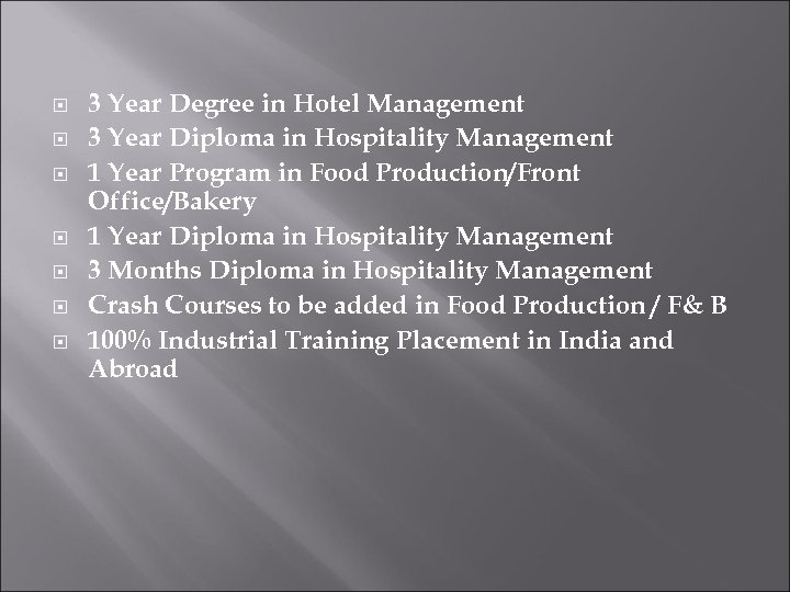  3 Year Degree in Hotel Management 3 Year Diploma in Hospitality Management 1