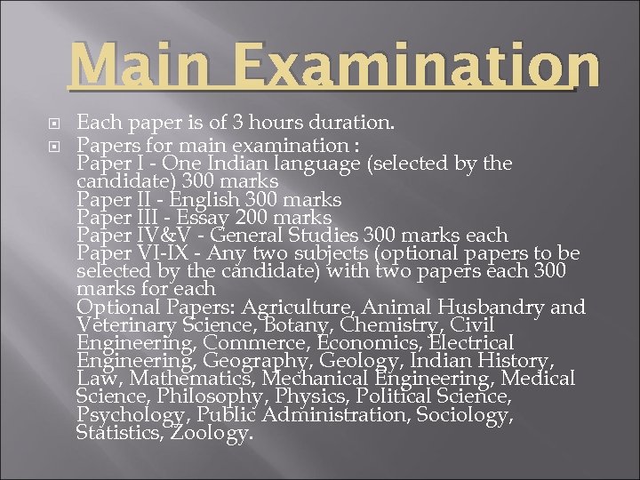 Main Examination Each paper is of 3 hours duration. Papers for main examination :