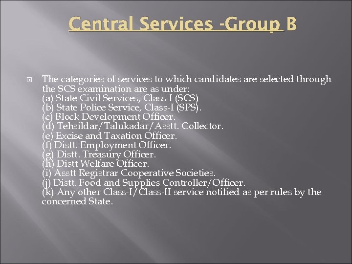 Central Services -Group B The categories of services to which candidates are selected through