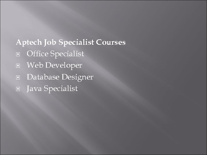 Aptech Job Specialist Courses Office Specialist Web Developer Database Designer Java Specialist 