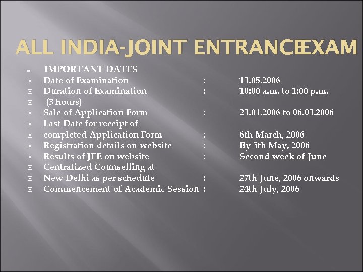 ALL INDIA-JOINT ENTRANCE EXAM IMPORTANT DATES Date of Examination Duration of Examination (3 hours)