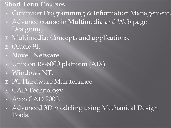 Short Term Courses Computer Programming & Information Management. Advance course in Multimedia and Web