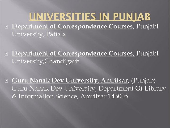 UNIVERSITIES IN PUNJAB Department of Correspondence Courses, Punjabi University, Patiala Department of Correspondence Courses,