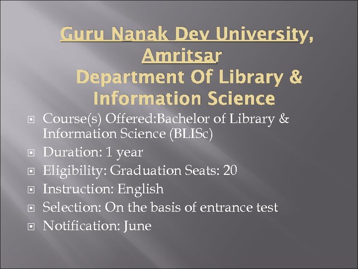 Guru Nanak Dev University, Amritsar Department Of Library & Information Science Course(s) Offered: Bachelor