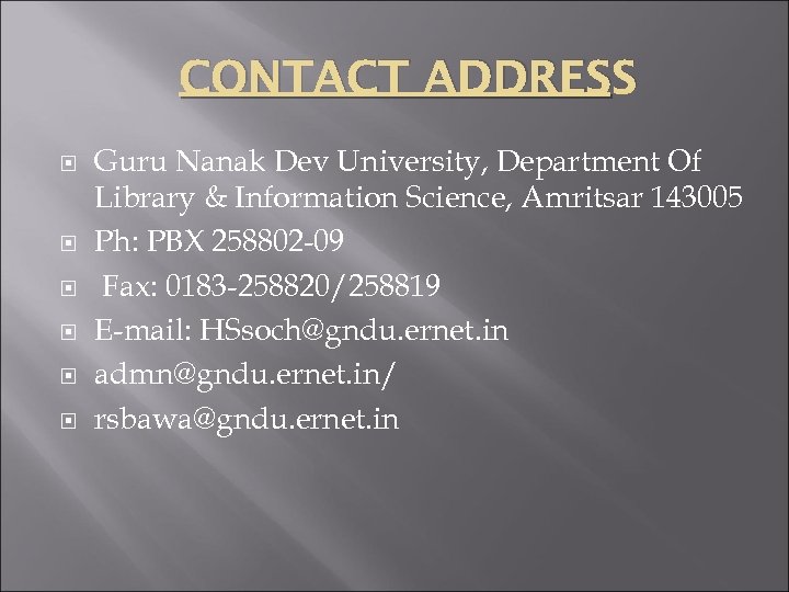 CONTACT ADDRESS Guru Nanak Dev University, Department Of Library & Information Science, Amritsar 143005