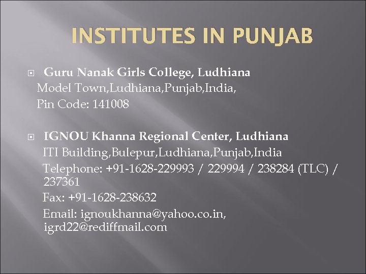 INSTITUTES IN PUNJAB Guru Nanak Girls College, Ludhiana Model Town, Ludhiana, Punjab, India, Pin