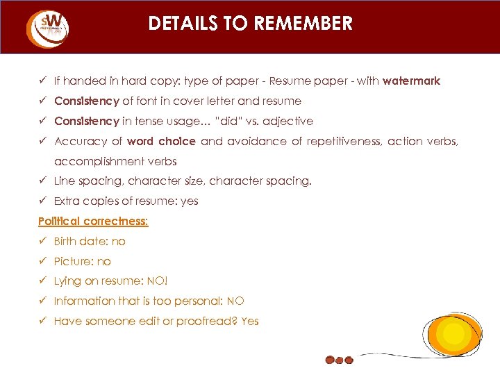 DETAILS TO REMEMBER ü If handed in hard copy: type of paper - Resume
