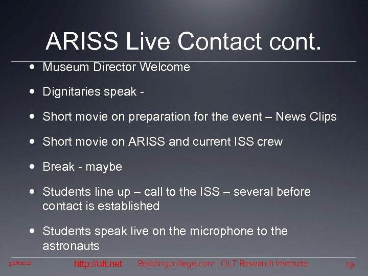 ARISS Live Contact cont. Museum Director Welcome Dignitaries speak Short movie on preparation for