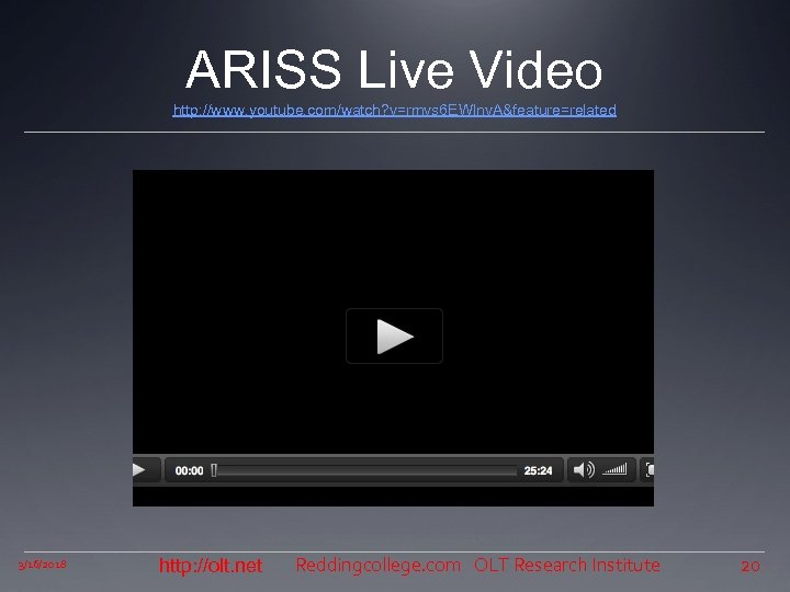 ARISS Live Video http: //www. youtube. com/watch? v=rmvs 6 EWlnv. A&feature=related 3/16/2018 http: //olt.