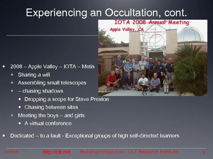 Experiencing an Occultation, cont. 2008 – Apple Valley – IOTA – Metis Sharing a
