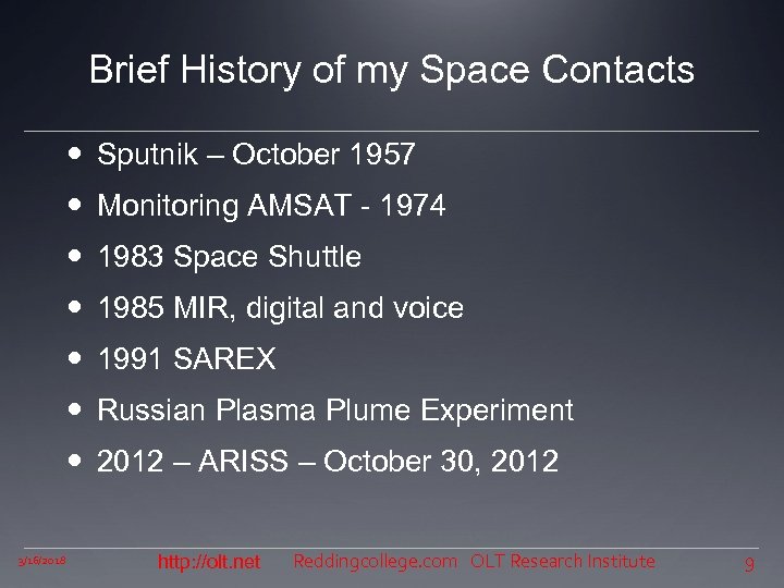 Brief History of my Space Contacts Sputnik – October 1957 Monitoring AMSAT - 1974