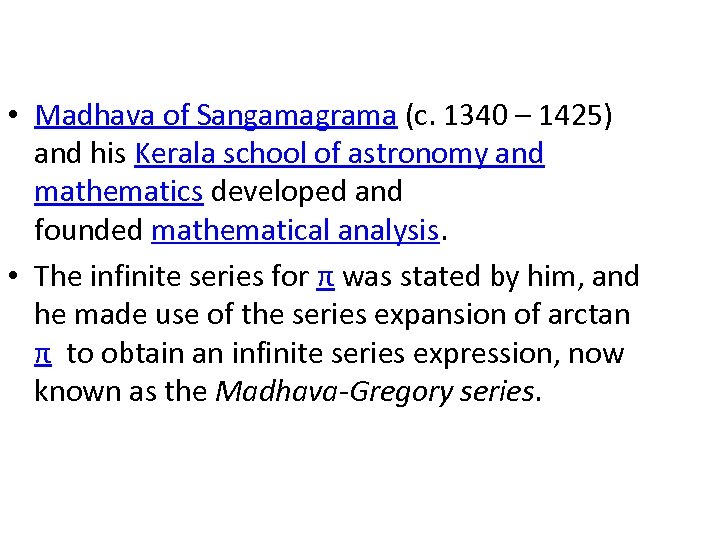  • Madhava of Sangamagrama (c. 1340 – 1425) and his Kerala school of