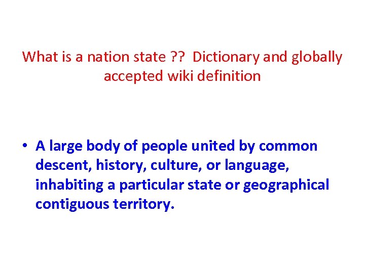 What is a nation state ? ? Dictionary and globally accepted wiki definition •