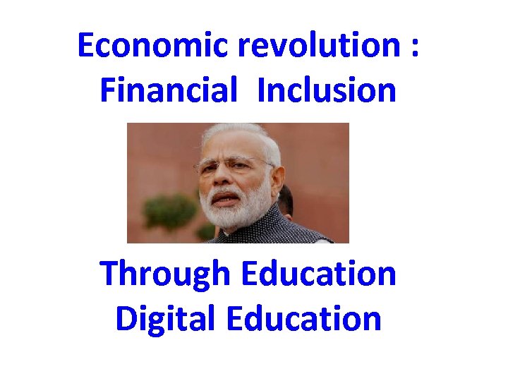 Economic revolution : Financial Inclusion Through Education Digital Education 