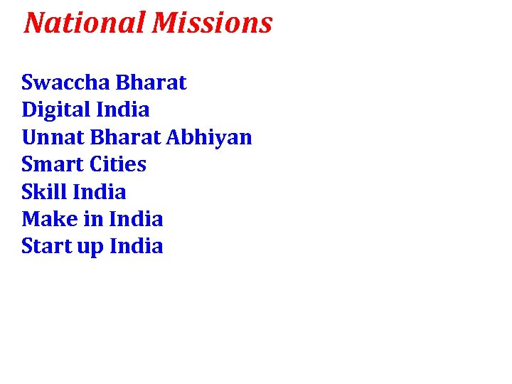 National Missions Swaccha Bharat Digital India Unnat Bharat Abhiyan Smart Cities Skill India Make