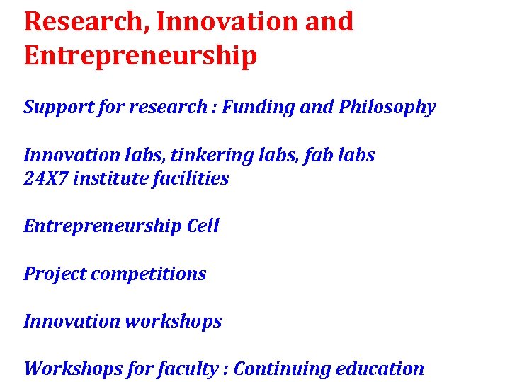 Research, Innovation and Entrepreneurship Support for research : Funding and Philosophy Innovation labs, tinkering