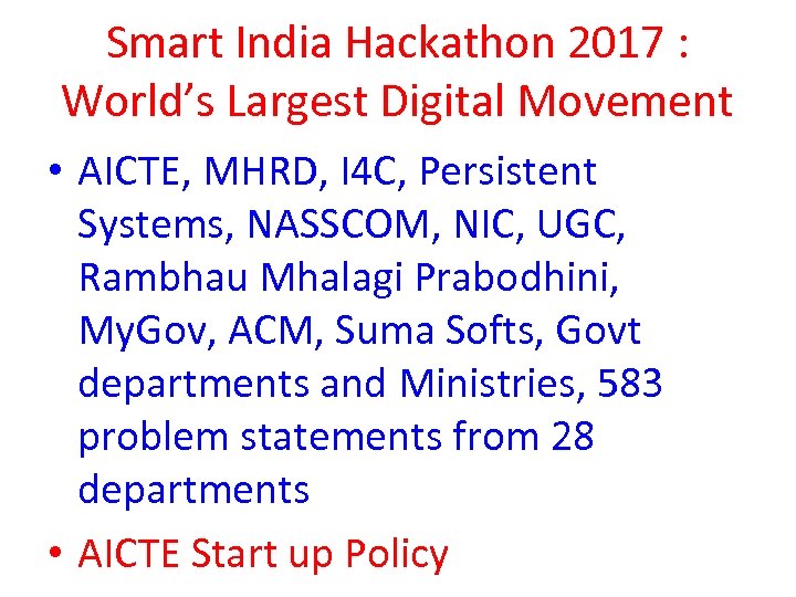 Smart India Hackathon 2017 : World’s Largest Digital Movement • AICTE, MHRD, I 4