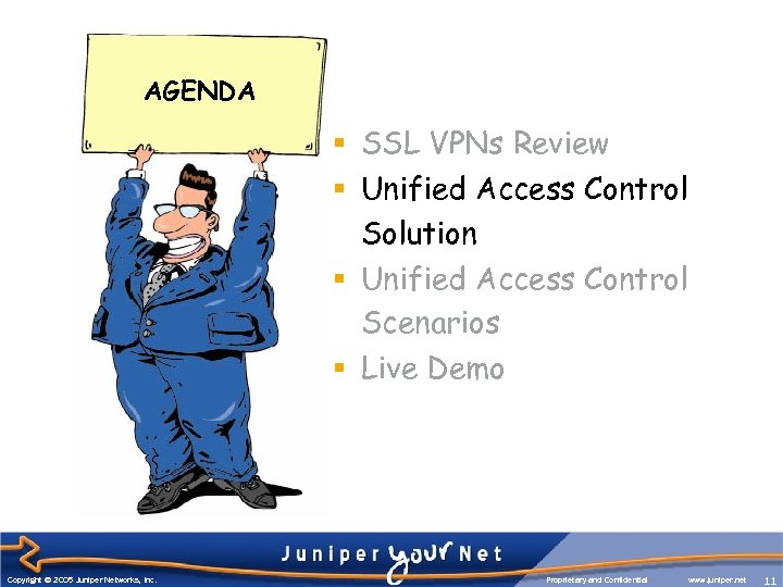 AGENDA § SSL VPNs Review § Unified Access Control Solution § Unified Access Control