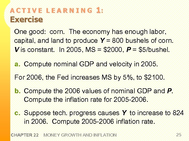 ACTIVE LEARNING Exercise 1: One good: corn. The economy has enough labor, capital, and