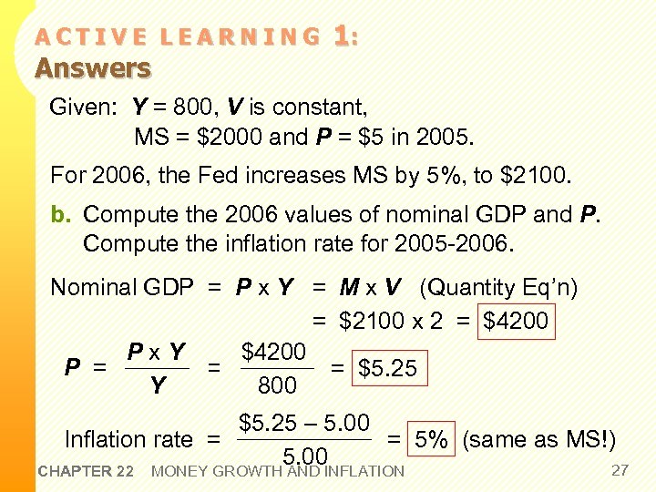 ACTIVE LEARNING Answers 1: Given: Y = 800, V is constant, MS = $2000