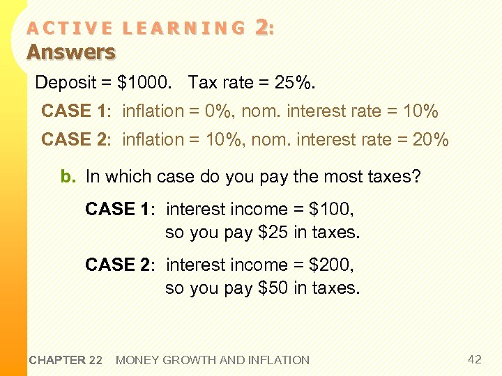 ACTIVE LEARNING Answers 2: Deposit = $1000. Tax rate = 25%. CASE 1: inflation
