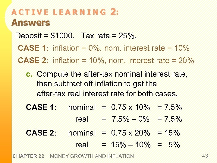 ACTIVE LEARNING Answers 2: Deposit = $1000. Tax rate = 25%. CASE 1: inflation