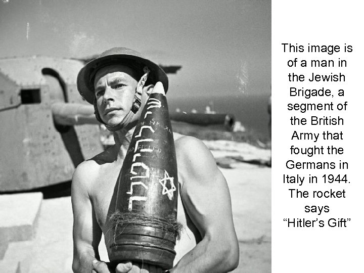 This image is of a man in the Jewish Brigade, a segment of the