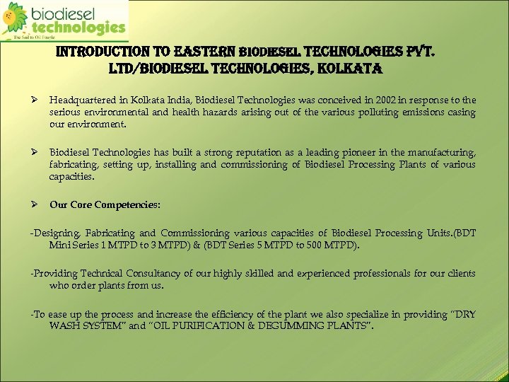 introduction to eastern biodiesel technologies pvt. ltd/biodiesel technologies, kolkata Ø Headquartered in Kolkata India,