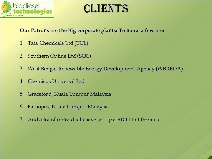 clients Our Patrons are the big corporate giants: To name a few are: 1.