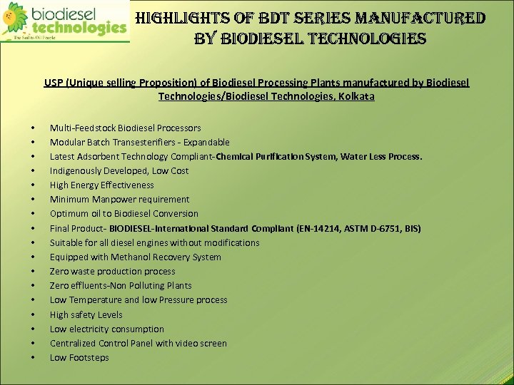 highlights of bdt series manufactured by biodiesel technologies USP (Unique selling Proposition) of Biodiesel