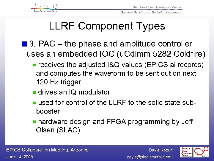 LLRF Component Types 3. PAC – the phase and amplitude controller uses an embedded